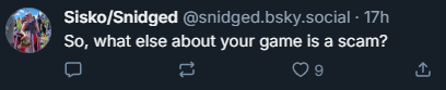 bluesky post that reads 'So, what else about your game is a scam?'